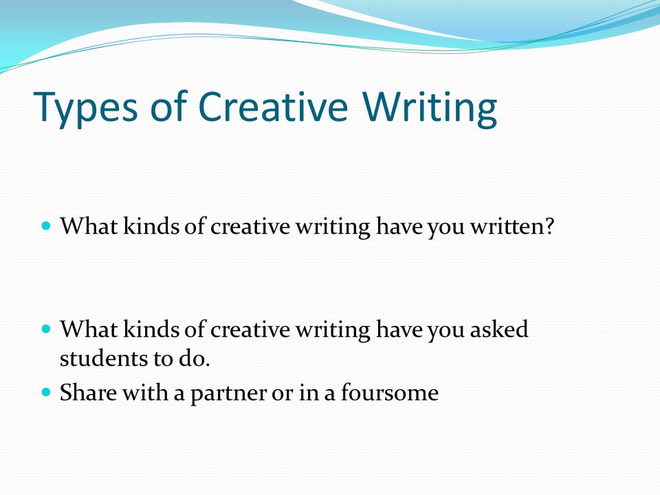 What are the kinds of creative writing